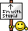 I Am With Stupid